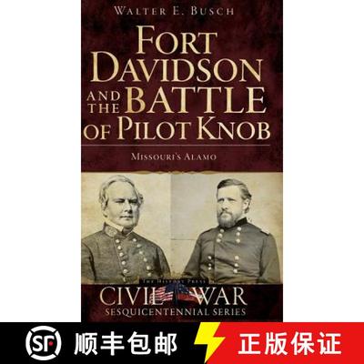 【4周达】Fort Davidson and the Battle of Pilot Knob: Missouri's Alamo [9781540204981]