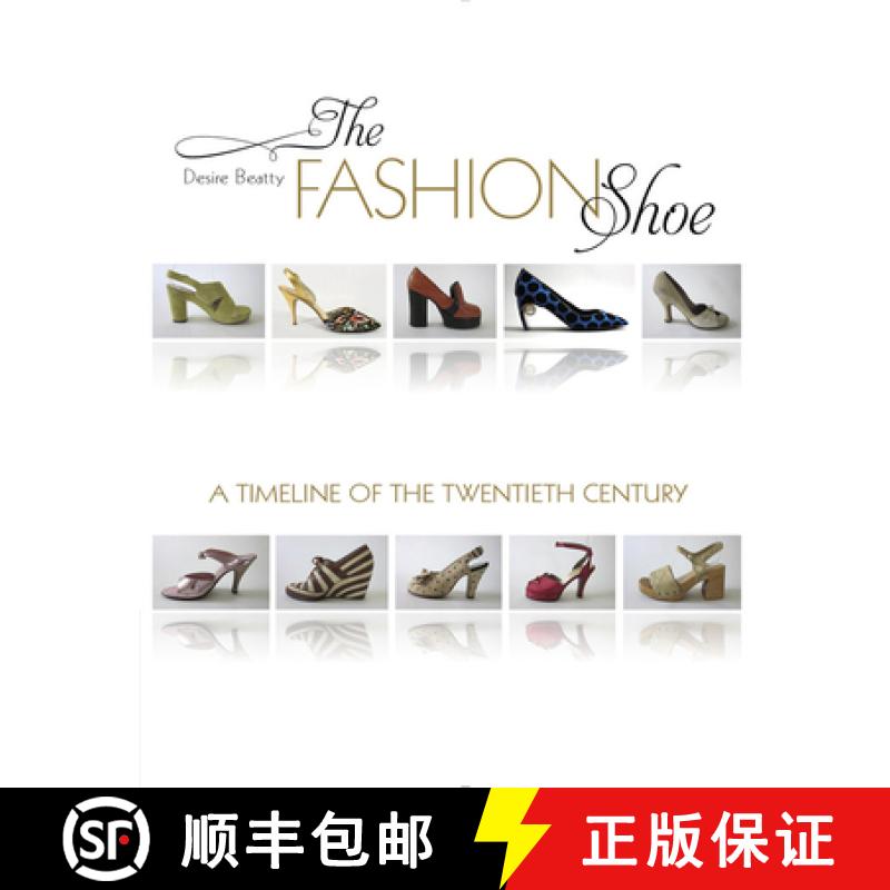 【3-4周达】Fashion Shoe: A Timeline of the Twentieth Century: A Timeline of the Twentieth Century [9780764355318]