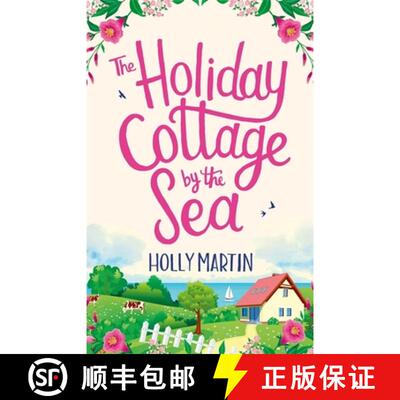 【3-4周达】Holiday Cottage by the Sea: An utterly gorgeous feel good romantic comedy [9780751577204]