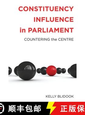 【3-4周达】Constituency Influence in Parliament: Countering the Centre [9780774821575]