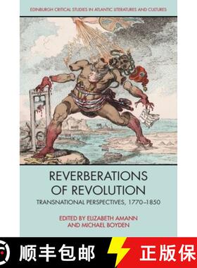 【3-4周达】Reverberations of Revolution : Transnational Perspectives, 1750-1850 [9781474481588]