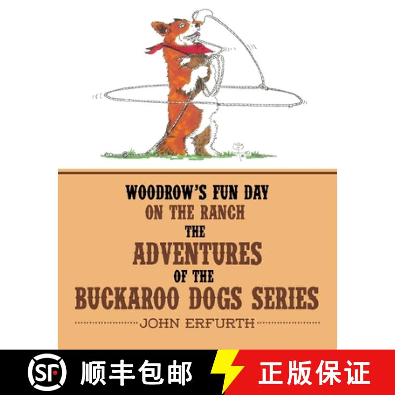 【3-4周达】Woodrow's Fun Day on the Ranch: The Adventures of the Buckaroo Dogs Series [9781645843887]