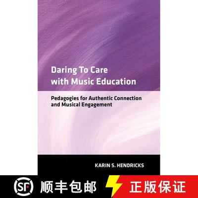 【3-4周达】Daring to Care with Music Education: Pedagogies for Authentic Connection and Musical Engag... [9780197777558]