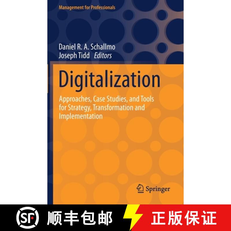 【3-4周达】Digitalization : Approaches, Case Studies, and Tools for Strategy, Transformation and Impl... [9783030693824]