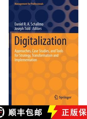 【3-4周达】Digitalization : Approaches, Case Studies, and Tools for Strategy, Transformation and Impl... [9783030693824]