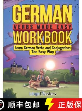 预订 German Verbs Made Easy Workbook: Learn German Verbs and Conjugations The Easy Way [9781951949730]
