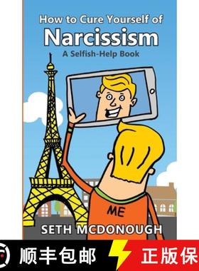 【3-4周达】How to Cure Yourself of Narcissism: Coping with ADH-ME (Attention-Deserving Hyperactive an... [9781777092504]