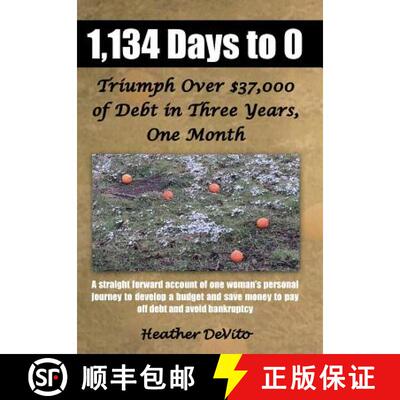 【3-4周达】精装 1,134 Days to 0: Triumph Over $37,000 of Debt in Three Years, One Month [9781490801858]