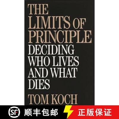 【3-4周达】The Limits of Principle: Deciding Who Lives and What Dies [9780275964078]