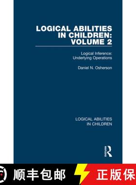 【3-4周达】Logical Abilities in Children: Volume 2: Logical Inference: Underlying Operations [9781138087866]