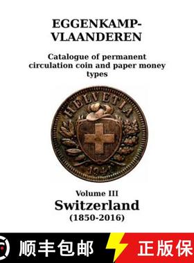 【3-4周达】Switzerland (1850-2016): Catalogue of permanent circulation coin and paper money types [9789081605991]