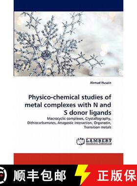 预订 Physico-chemical studies of metal complexes with N and S donor ligands [9783844312218]