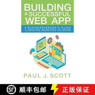【3-4周达】Building a Successful Web App: A Businessperson's Guide to Making Websites do More [9780996687416]