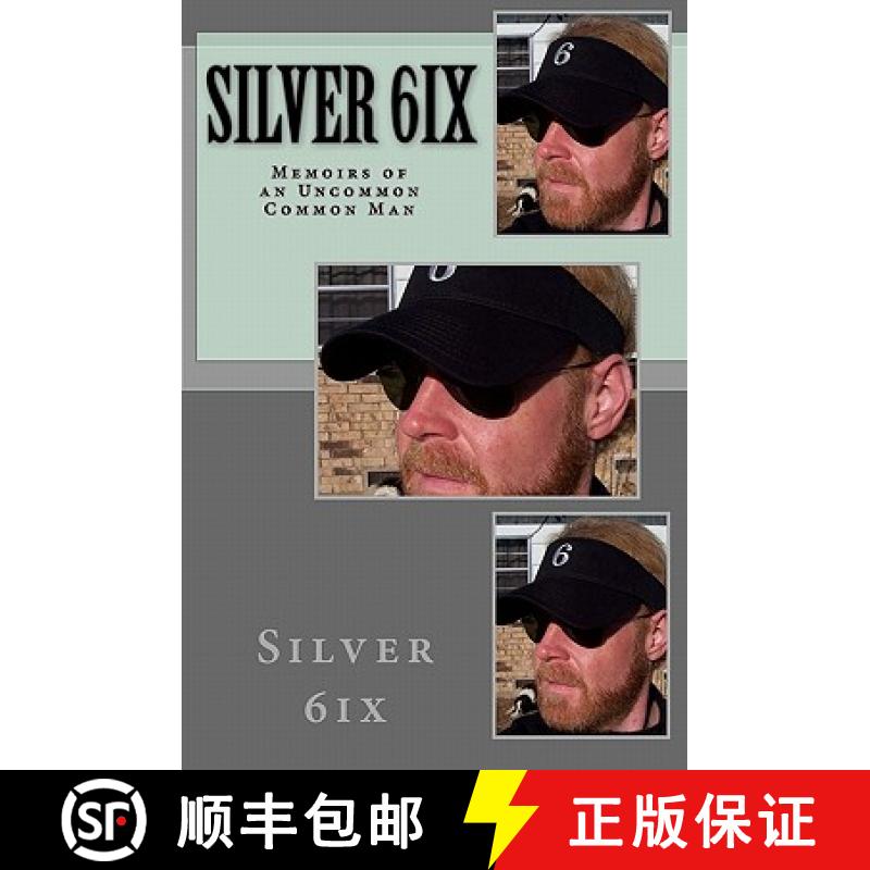【3-4周达】Silver 6ix: Memoirs of an Uncommon Common Man [9780982493366]