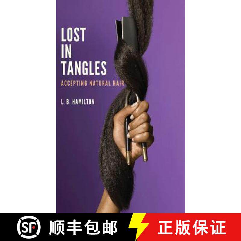 【3-4周达】Lost In Tangles: Accepting Natural Hair [9780692169865]