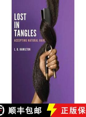 【3-4周达】Lost In Tangles: Accepting Natural Hair [9780692169865]