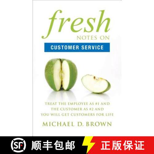 【3-4周达】Fresh Notes on Customer Service: Treat the Employee as #1 and the Customer as #2 and You W... [9781626343634]