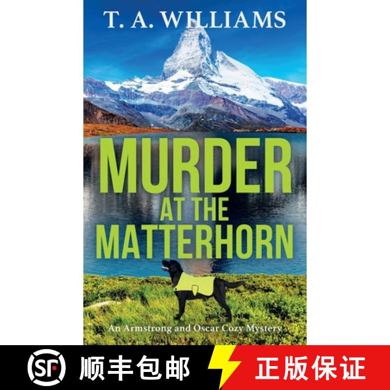 【2-3周达】Murder at the Matterhorn: A page-turning instalment in T.A.Williams' bestselling cozy crim... [9781804832684]