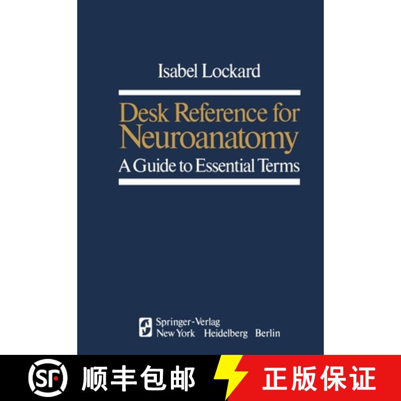【3-4周达】Desk Reference for Neuroanatomy : A Guide to Essential Terms [9781468400526]