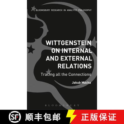 【3-4周达】精装 Wittgenstein on Internal and External Relations: Tracing all the Connections [9781474242141]