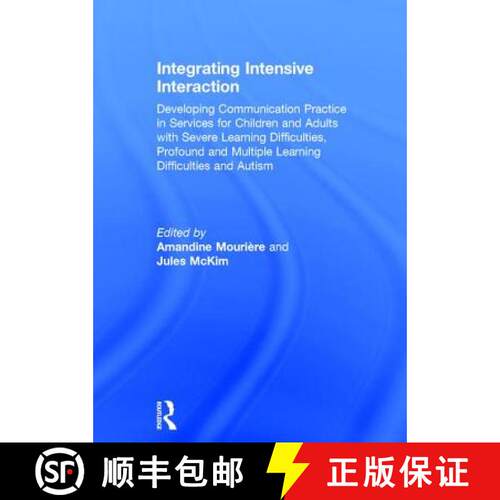 【3-4周达】精装 Integrating Intensive Interaction: Developing Communication Practice in Services for ... [9781138106567]