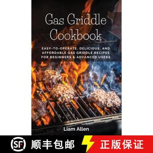 【3-4周达】Gas Griddle Cookbook: Easy-to-Operate, Delicious, and Affordable Gas Griddle Recipes for  ... [9781803619651]