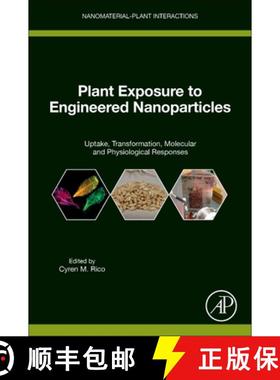 【3-4周达】Plant Exposure to Engineered Nanoparticles: Uptake, Transformation, Molecular and Physiolo... [9780323850322]