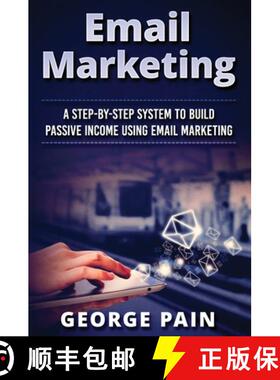 【3-4周达】Email Marketing: A Step-by-Step System to Build Passive Income Using Email Marketing [9781922300935]