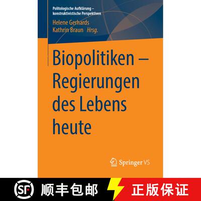 【3-4周达】Biopolitiken - Regierungen Des Lebens Heute: Regierungen des Lebens heute [9783658257682]