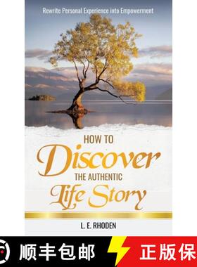 【3-4周达】How to Discover the Authentic Life Story: Rewrite Personal Experience into Empowerment [9798765261460]
