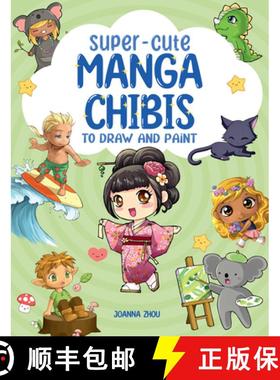 【3-4周达】Super-Cute Manga Chibis to Draw and Paint [9781800921658]