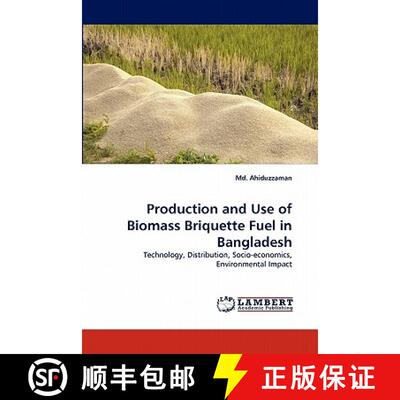 预订 Production and Use of Biomass Briquette Fuel in Bangladesh [9783843391597]