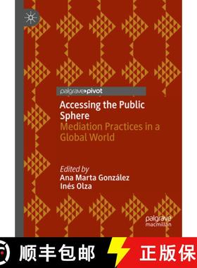 【3-4周达】Accessing the Public Sphere: Mediation Practices in a Global World [9783031573767]