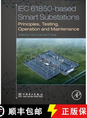 【3-4周达】IEC 61850-Based Smart Substations: Principles, Testing, Operation and Maintenance [9780128151587]