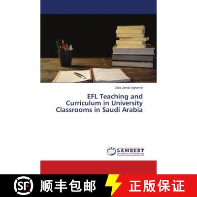 预订 EFL Teaching and Curriculum in University Classrooms in Saudi Arabia [9786139848720]