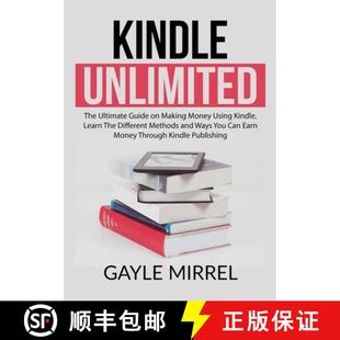 【3-4周达】Kindle Unlimited: The Ultimate Guide on Making Money Using Kindle, Learn The Different Met... [9786069836569]