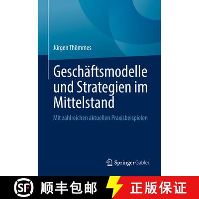 【3-4周达】Geschäftsmodelle und Strategien im Mittelstand : Mit zahlreichen aktuellen Praxisbeispiel... [9783658374815]