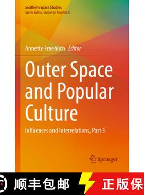 【3-4周达】Outer Space and Popular Culture: Influences and Interrelations, Part 3 [9783031253423]