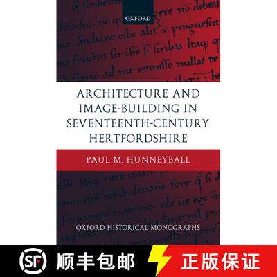 【3-4周达】Architecture and Image-Building in Seventeenth-Century Hertfordshire [9780199263868]