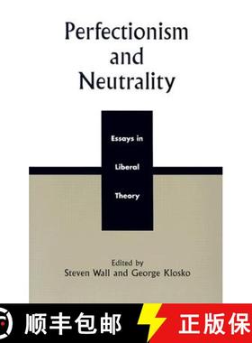 预订 Perfectionism and Neutrality : Essays in Liberal Theory [9780742508446]