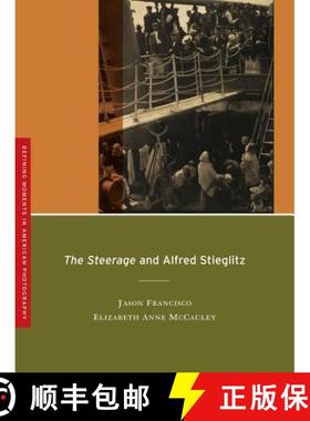 预订 The Steerage and Alfred Stieglitz: Volume 4 (First Edition) [9780520266230]