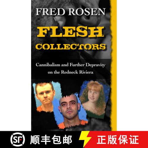 【3-4周达】Flesh Collectors : Cannibalism and Further Depravity on the Redneck Riviera [9781504023047]