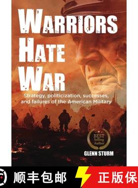 预订 Warriors Hate War: Strategy, politicization, successes, and failures of the US Military [9781966155102]