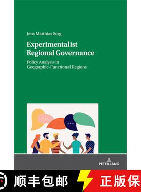 【3-4周达】Experimentalist Regional Governance : Policy Analysis in Geographic-Functional Regions [9783631833834]