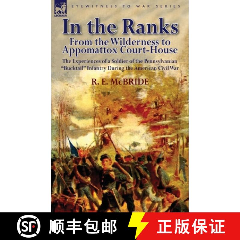 【3-4周达】In the Ranks: From the Wilderness to Appomattox Court-House-The Experiences of a Soldier o... [9780857067005]