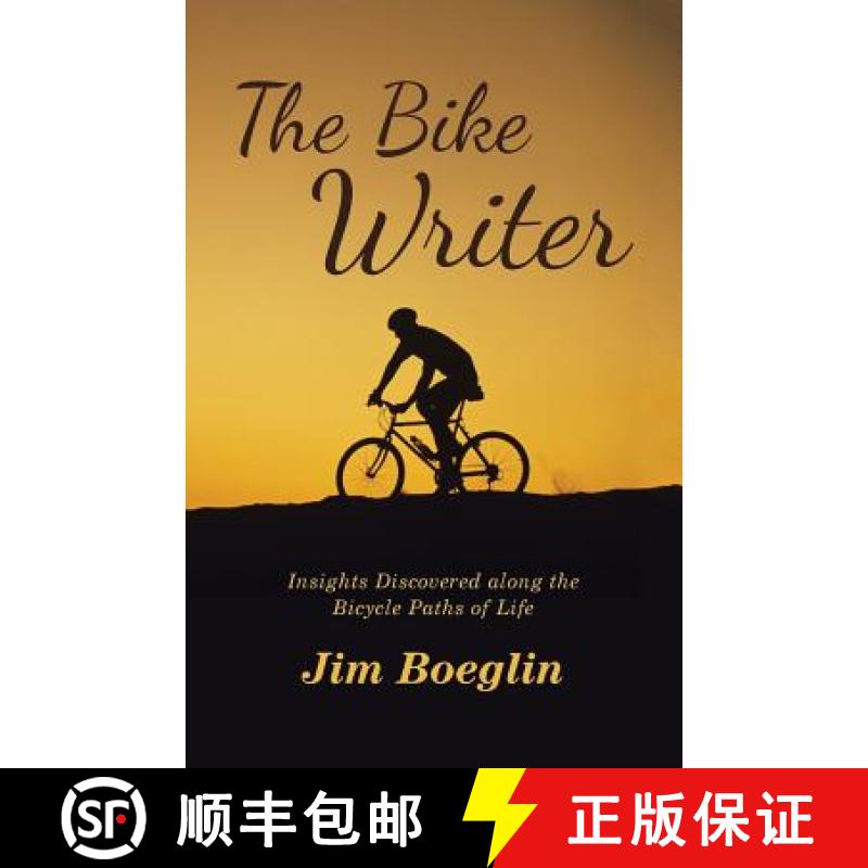 【2-3周达】The Bike Writer: Insights Discovered along the Bicycle Paths of Life [9781480844568]
