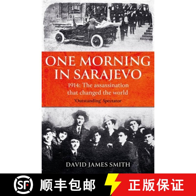【3-4周达】One Morning In Sarajevo: The true story of the assassination that changed the world [9781474623407]