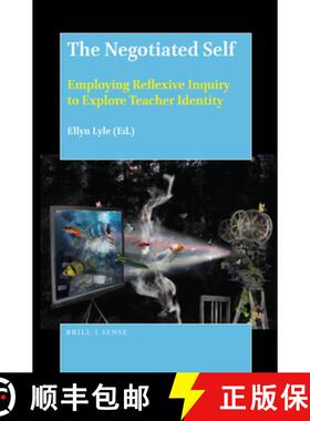 预订 The Negotiated Self: Employing Reflexive Inquiry to Explore Teacher Identity [9789004388888]