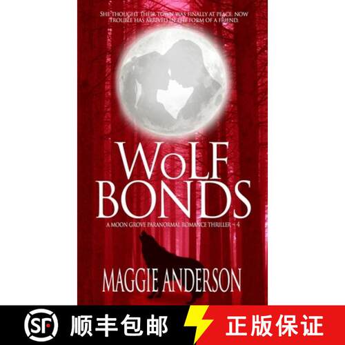 【3-4周达】Wolf Bonds: A Moon Grove Paranormal Romance Thriller - Book Four [9780648483632]