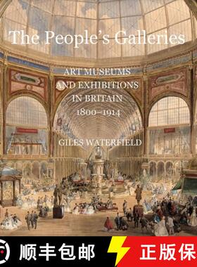 【3-4周达】The People's Galleries : Art Museums and Exhibitions in Britain, 1800-1914 [9780300209846]